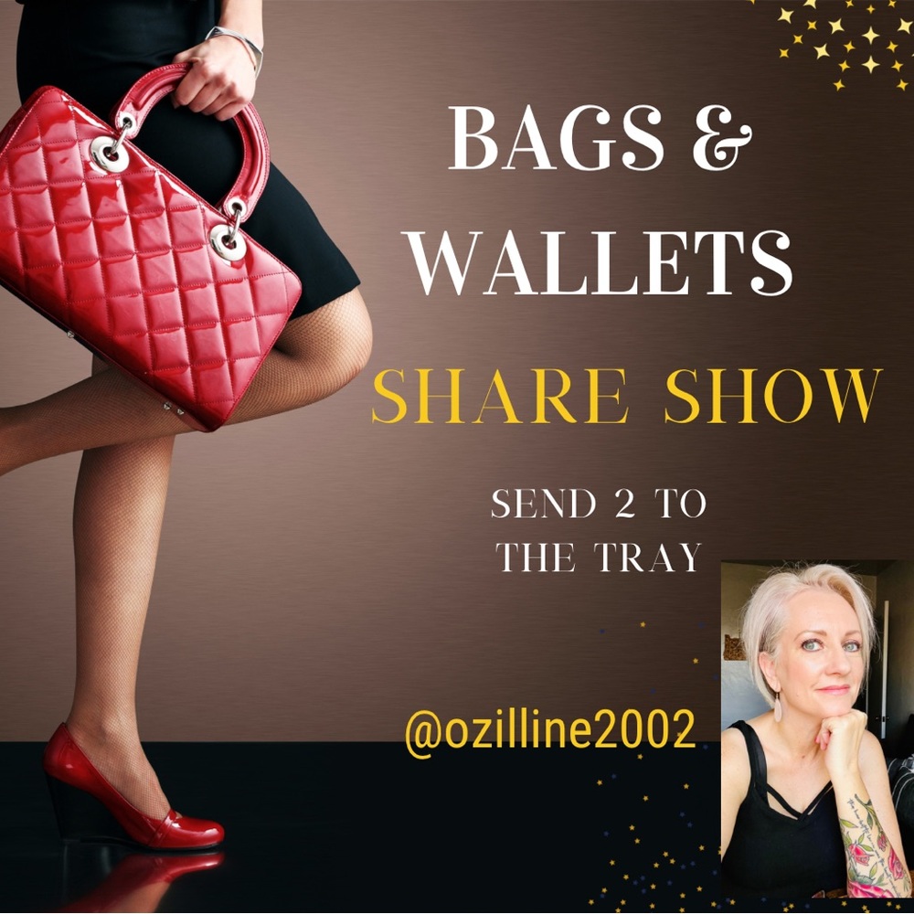 SHARE SHOW! Bags & Wallets - Yours & Mine, Luxe or Designer Only